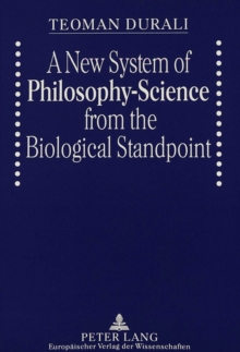 New System of Philosophy-Science from the Biological Standpoint