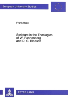 Scripture in the Theologies of W.Pannenberg and D.G.Bloesch