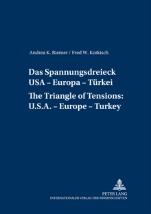 Spannungsdreieck USA - Europa - Tuerkei A Triangle of Tensions: U. S. - Europe - Turkey