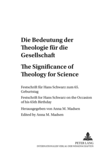 Die Bedeutung Der Theologie Fuer Die Gesellschaft The Significance of Theology for Society