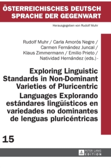 Exploring Linguistic Standards in Non-Dominant Varieties of Pluricentric Languages- Explorando estandares lingueisticos en variedades no dominantes de lenguas pluricentricas