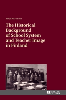 Historical Background of School System and Teacher Image in Finland