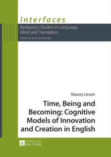 Time, Being and Becoming: Cognitive Models of Innovation and Creation in English