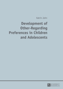 Development of Other-Regarding Preferences in Children and Adolescents