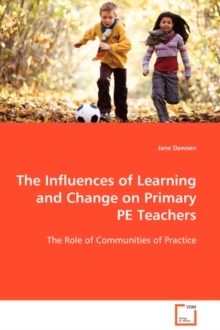 Influences of Learning and Change on Primary Pe Teachers