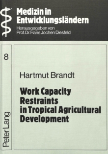 Work Capacity Restraints in Tropical Agricultural Development