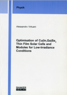 Optimisation of Cu (In,Ga) Se2 Thin Film Solar Cells and Modules for Low-irradlance Conditions