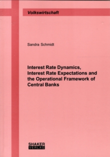 Interest Rate Dynamics, Interest Rate Expectations and the Operational Framework of Central Banks