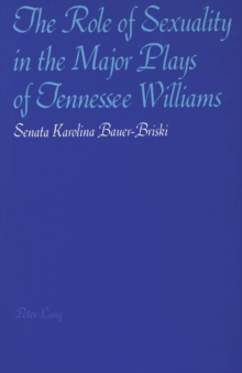 Role of Sexuality in the Major Plays of Tennessee Williams