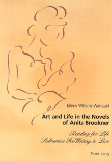 Art and Life in the Novels of Anita Brookner