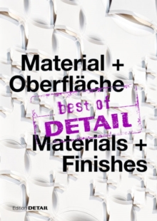 best of DETAIL Material + Oberflache/ best of DETAIL Materials + Finishes