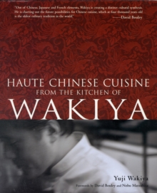 Haute Chinese Cuisine: From The Kitchen Of Wakiya