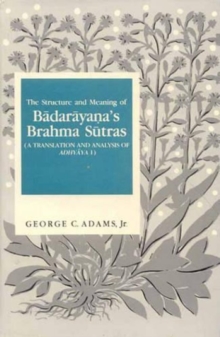 Structure and Meaning of Badarayana's Brahma Sutra