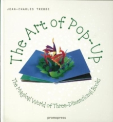 Art of Pop Up: The Magical World of Three-dimensional Books