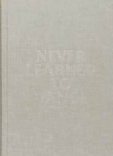 NEVER LEARNED TO DANCE
