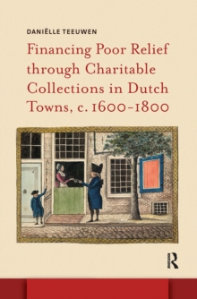 Financing Poor Relief through Charitable Collections in Dutch Towns, c. 1600-1800