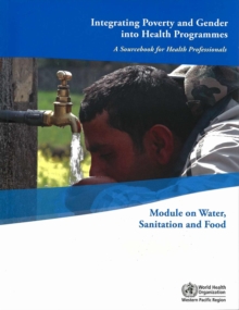 Integrating Poverty and Gender into Health Programmes: A Sourcebook for Health Professionals
