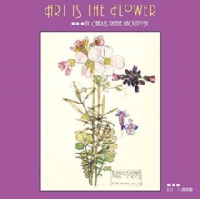 C R MACKINTOSH ART IS THE FLOWER