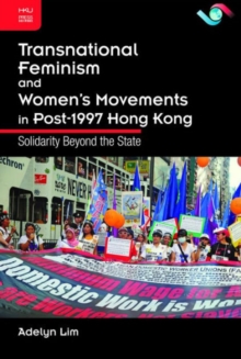Transnational Feminism and Women's Movements in Post-1997 Hong Kong