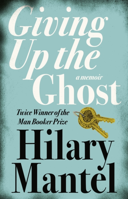 Cover for: Giving up the Ghost : A Memoir