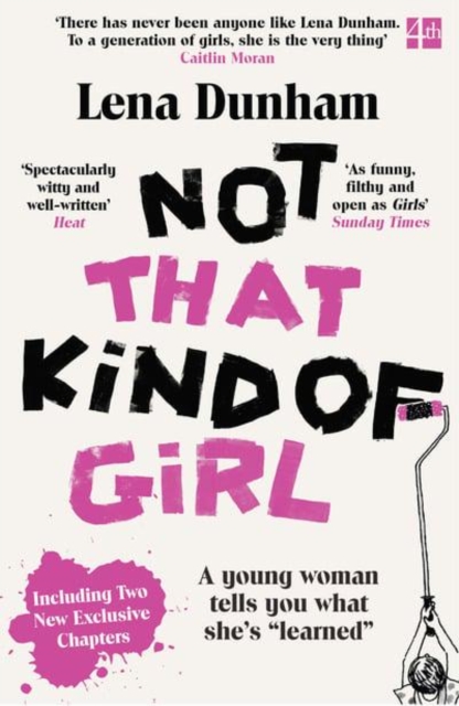 Image for Not That Kind of Girl : A Young Woman Tells You What She’s “Learned”