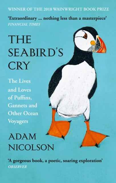 Cover for: The Seabird's Cry : The Lives and Loves of Puffins, Gannets and Other Ocean Voyagers