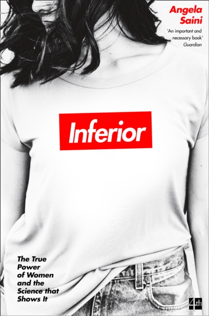 Image for Inferior : The True Power of Women and the Science That Shows it