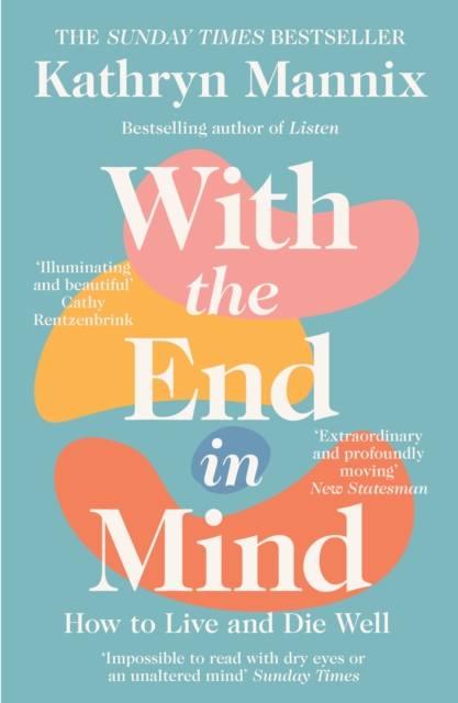 Image for With the End in Mind : How to Live and Die Well