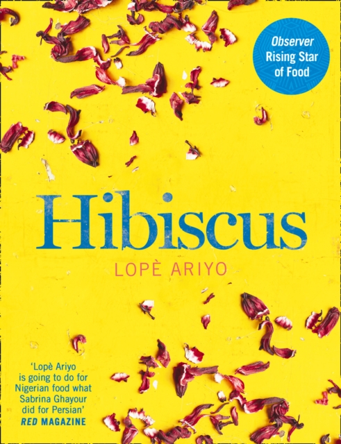 Cover for: Hibiscus : Discover Fresh Flavours from West Africa with the Observer Rising Star of Food 2017