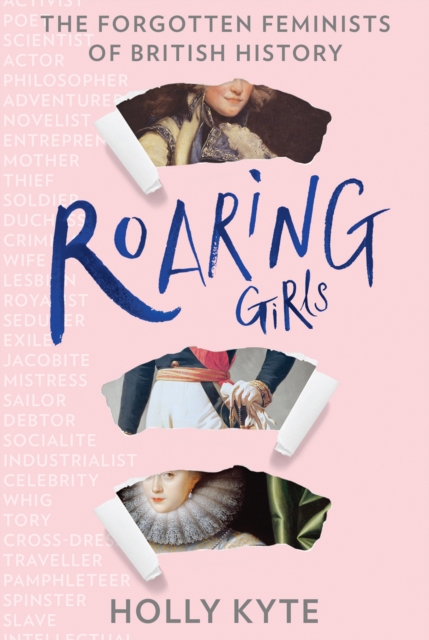 Image for Roaring Girls : The Forgotten Feminists of British History