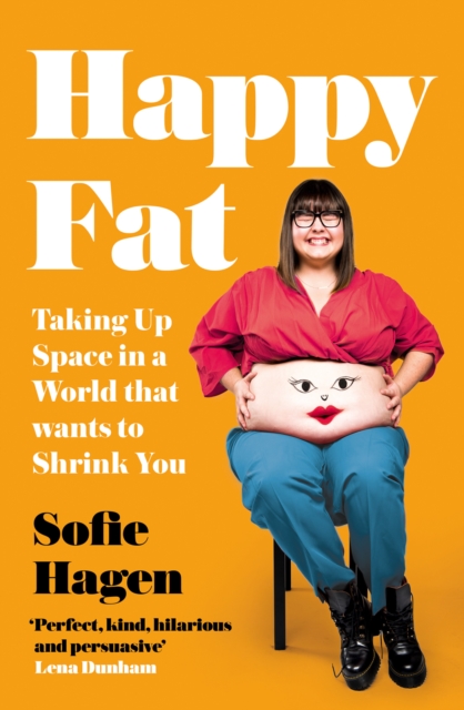 Image for Happy Fat : Taking Up Space in a World That Wants to Shrink You