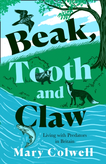 Image for Beak, Tooth and Claw : Living with Predators in Britain