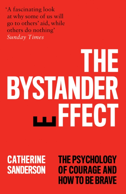 Image for The Bystander Effect : The Psychology of Courage and How to be Brave