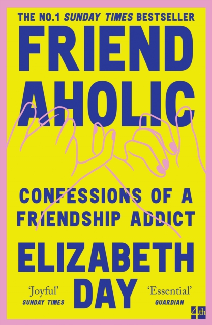 Image for Friendaholic : Confessions of a Friendship Addict