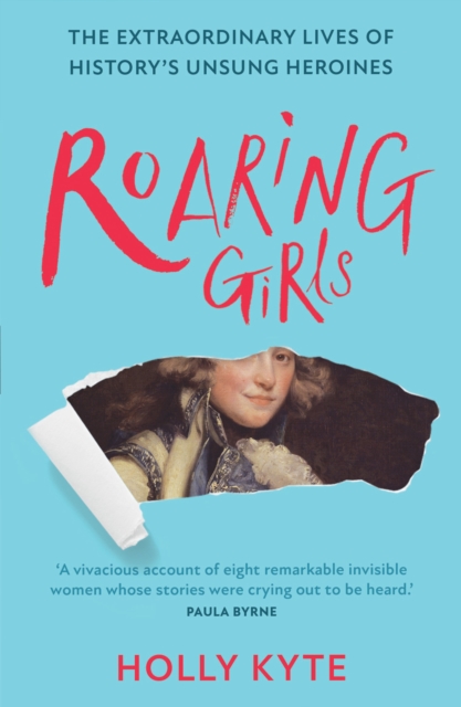 Image for Roaring Girls : The Forgotten Feminists of British History