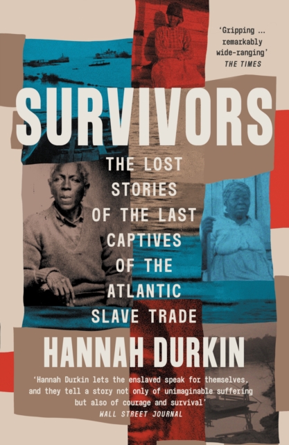 Image for Survivors : The Lost Stories of the Last Captives of the Atlantic Slave Trade