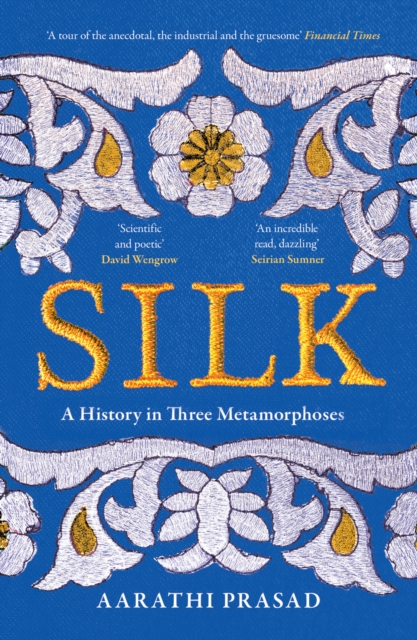 Image for Silk : A History in Three Metamorphoses