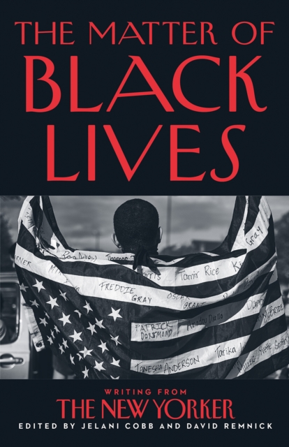Cover for: The Matter of Black Lives : Writing from the New Yorker