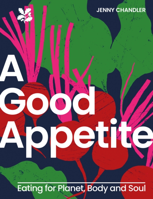 Image for A Good Appetite : Eating for Planet, Body and Soul