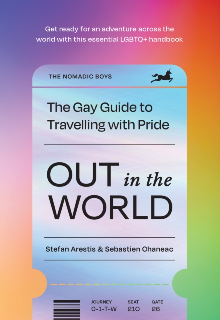 Image for Out in the World : The Gay Guide to Travelling with Pride