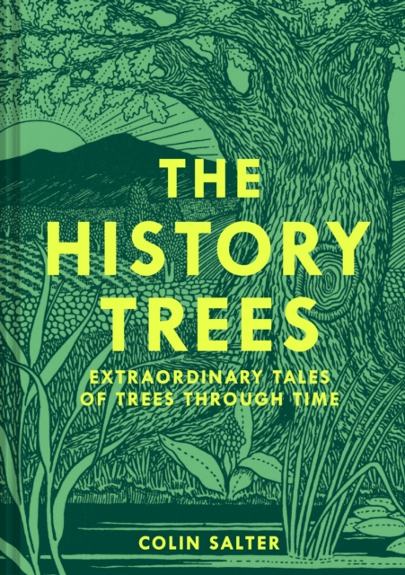 Image for The History Trees : Extraordinary Tales of Trees Through Time