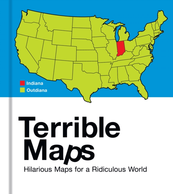 Image for Terrible Maps : Hilarious Maps for a Ridiculous World