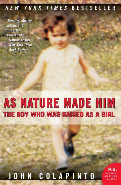Cover for: As Nature Made Him : The Boy Who Was Raised as a Girl