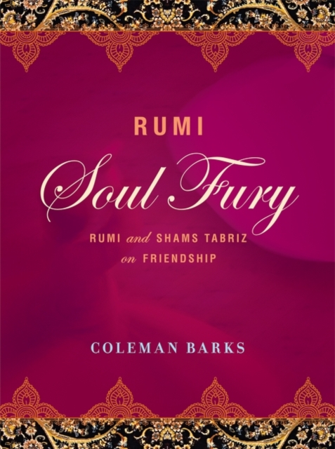 Image for Rumi: Soul Fury : Rumi and Shams Tabriz on Friendship