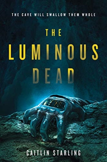 Image for The Luminous Dead : A Novel