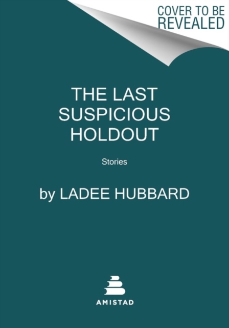 Image for The Last Suspicious Holdout : Stories