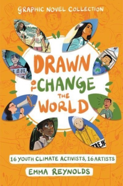 Cover for: Drawn to Change the World Graphic Novel Collection : 16 Youth Climate Activists, 16 Artists
