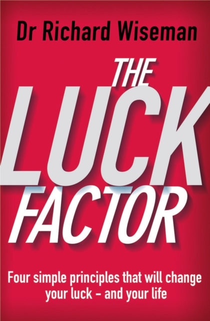 Image for The Luck Factor : The Scientific Study of the Lucky Mind