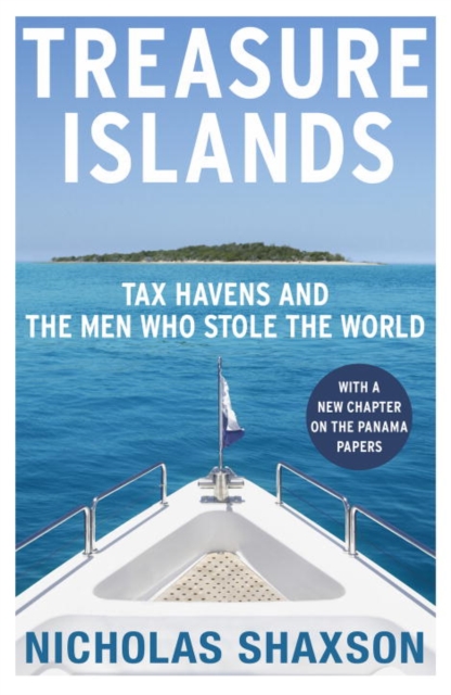 Image for Treasure Islands : Tax Havens and the Men who Stole the World