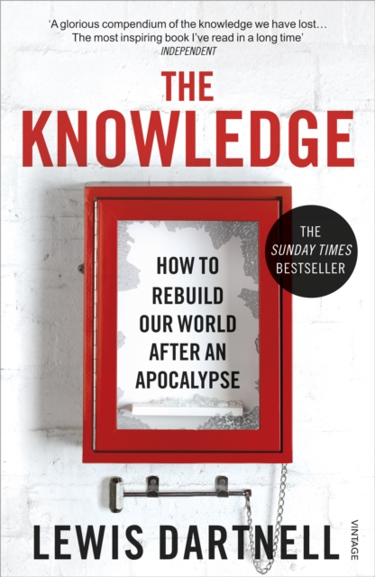 Image for The Knowledge : How To Rebuild Our World After An Apocalypse